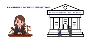 Read more about the article Rajasthan Judiciary eligibility for 2025