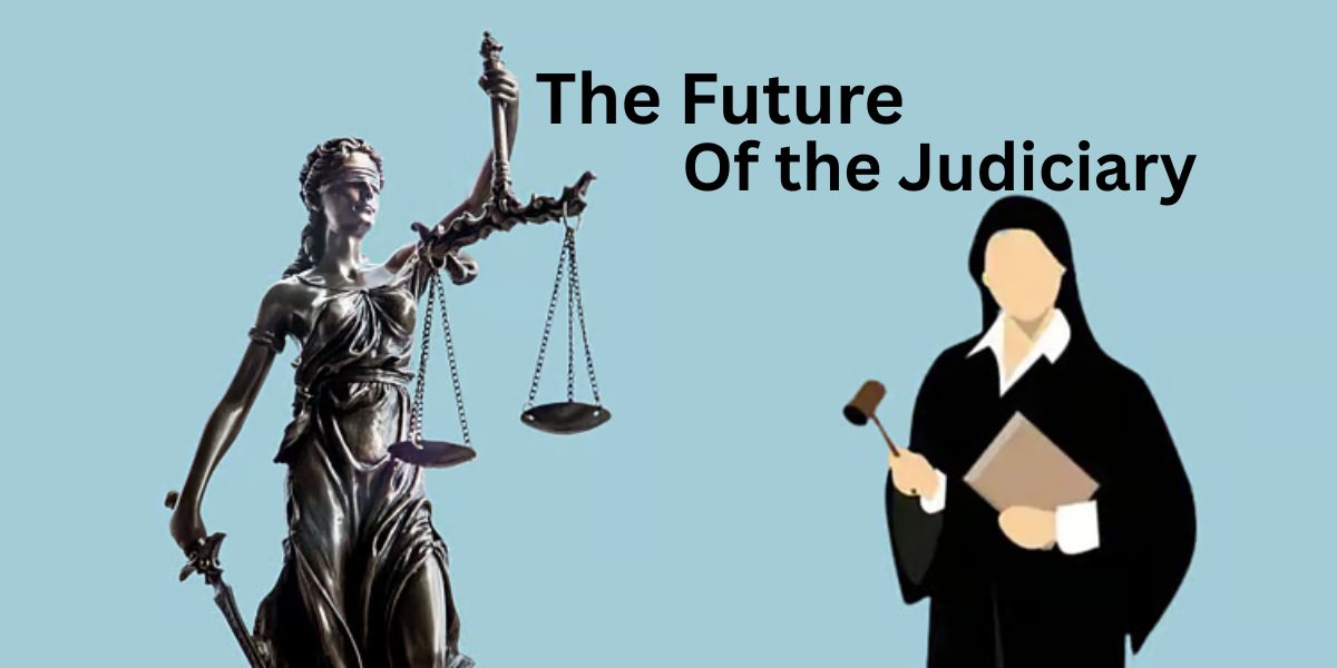 Read more about the article The Future of the Judiciary
